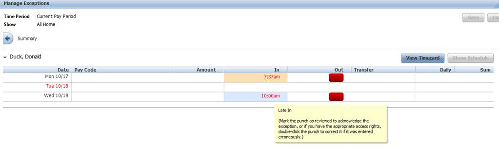 Exception 3: Punch Exception - Late In Punch Example: Employee arrived to work later than 8:00 a.m. As indicated by the yellow dialogue box, this employee s In Punch is later than the scheduled start time of 8:00 a.