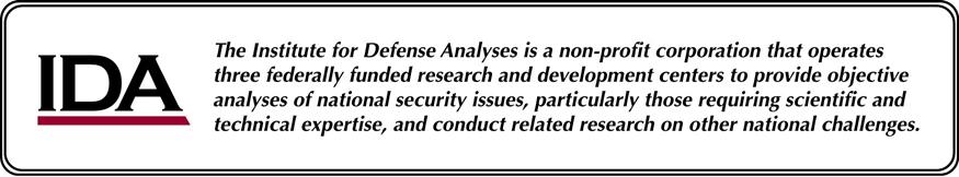 Copyright Notice 2017 Institute for Defense Analyses, 4850 Mark Center Drive, Alexandria, Virginia 22311-1882 (703) 845-2000. This material may be reproduced by or for the U.S.
