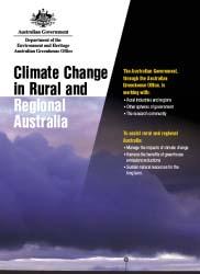 And progressively building climate change into all Government initiatives Coordinated Programmes to Address Climate Change in Regional Australia Addressing both: Reductions in greenhouse gas