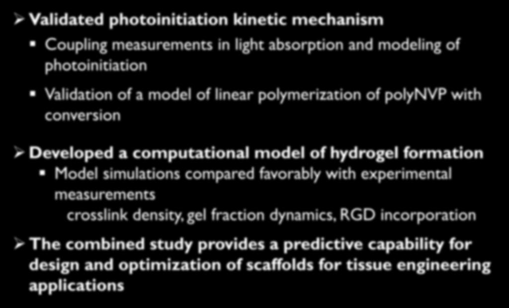hydrogel formation Model simulations compared favorably with experimental measurements crosslink density, gel fraction dynamics,