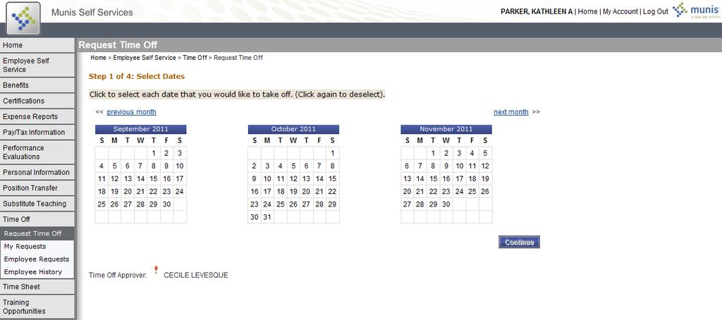 The program displays the Select Dates page. 2. Highlight the dates for which to request time, and then click Continue.