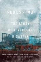 FUKUSHIMA: The Story of a Nuclear Disaster David