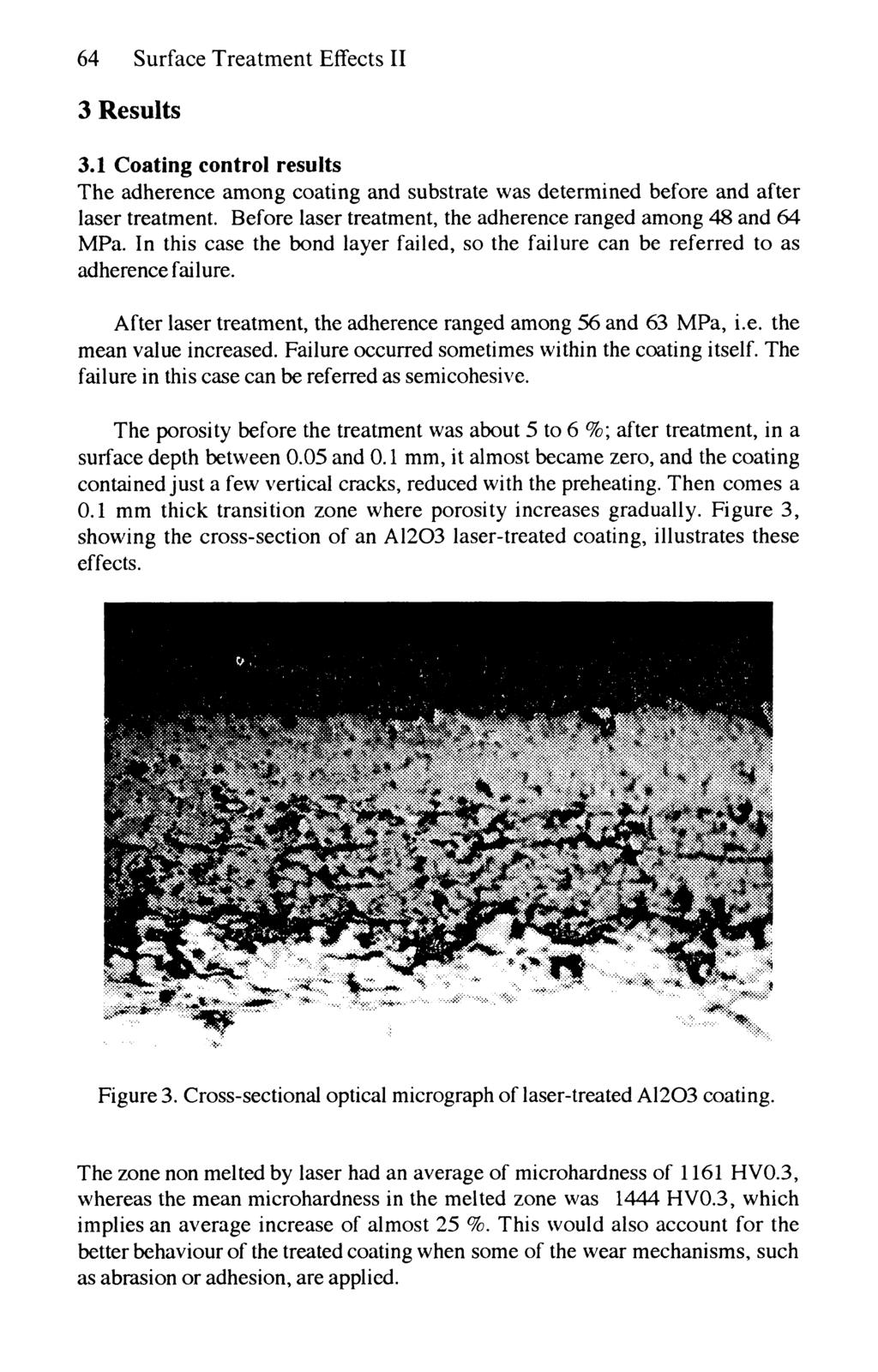 64 Surface Treatment Effects II 3 Results 3.1 Coating control results The adherence among coating and substrate was determined before and after laser treatment.