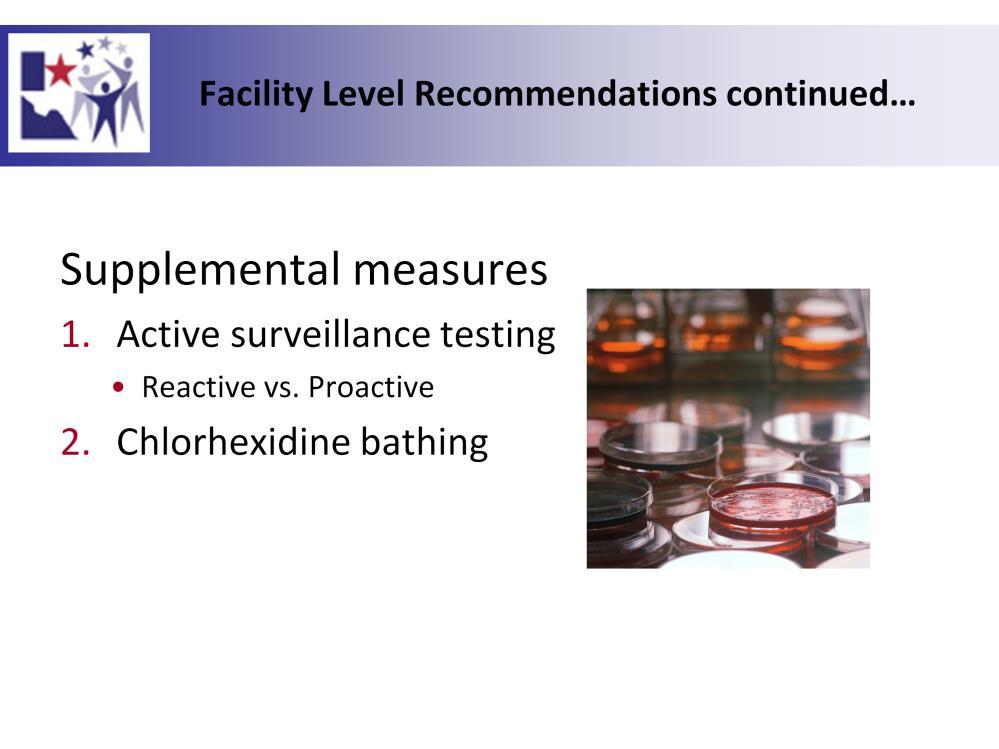 Supplemental measures can be implemented when core prevention efforts are not effective in reducing CRE. We just mentioned screening as a core measure.