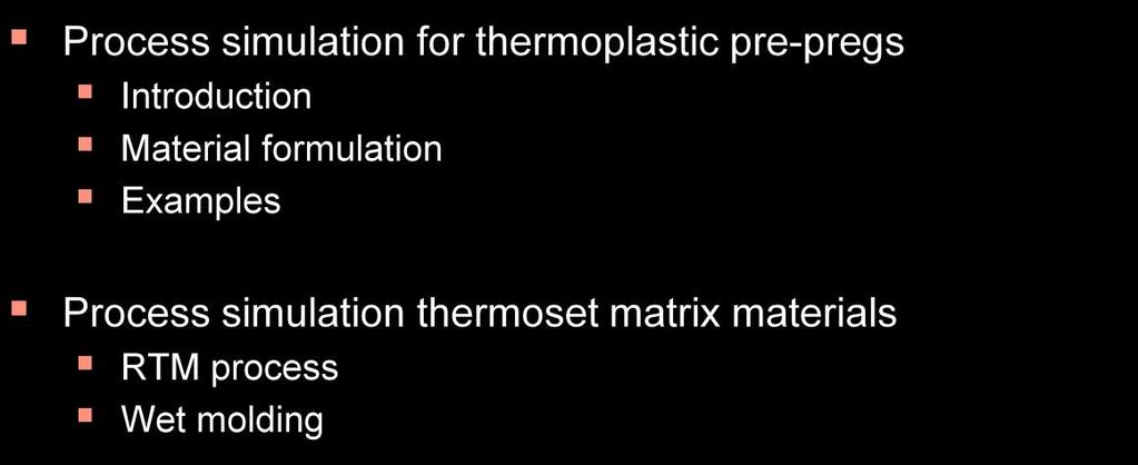 Agenda Process simulation for thermoplastic pre-pregs Introduction Material