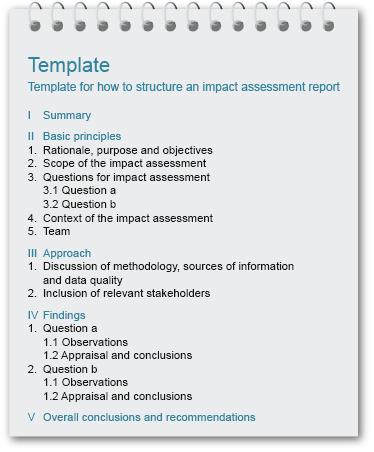 Reporting The findings of an impact assessment should be published in an appropriate form for them to be used further and disseminated.