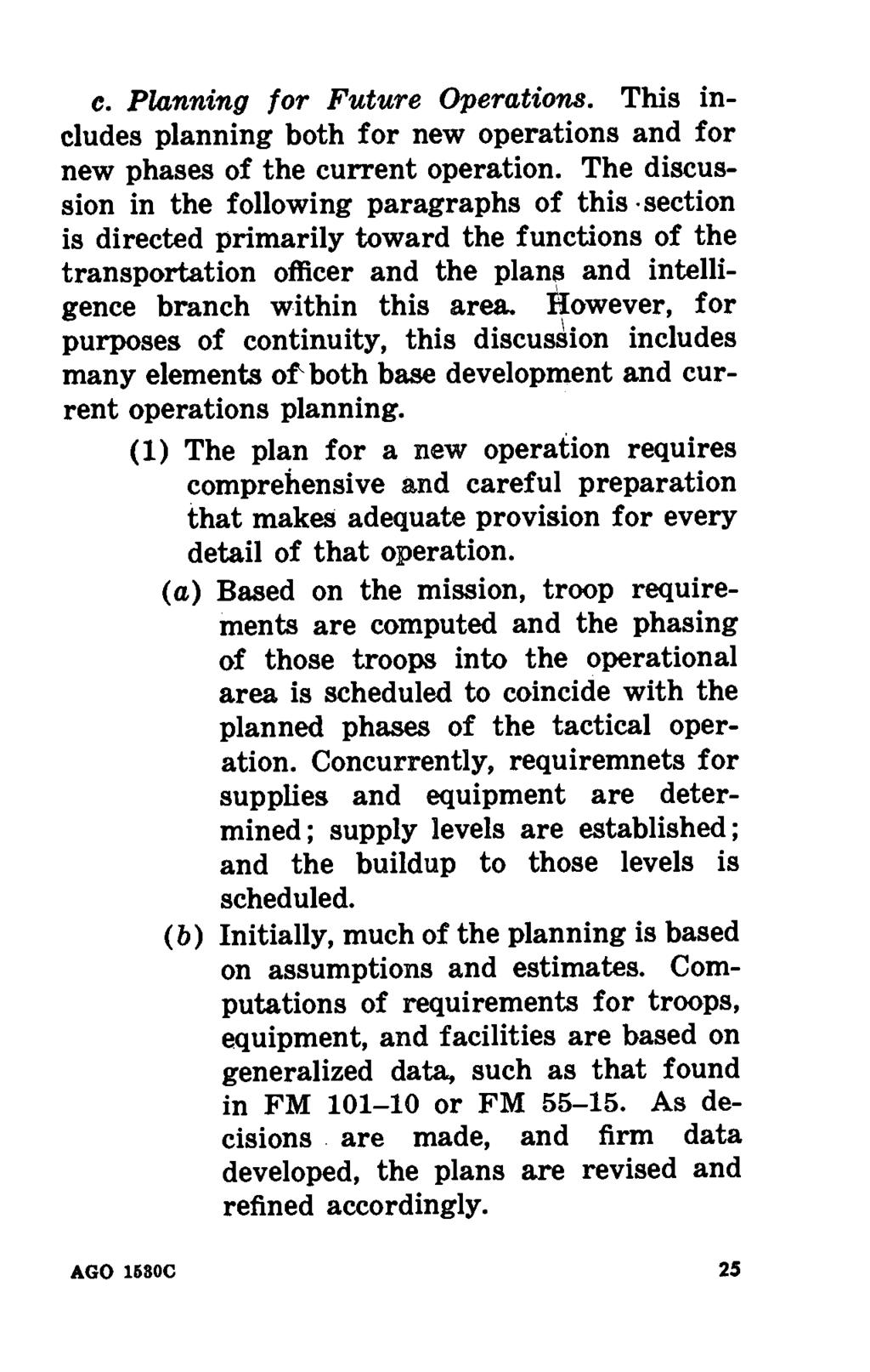 c. Planning for Future Operations. This includes planning both for new operations and for new phases of the current operation.