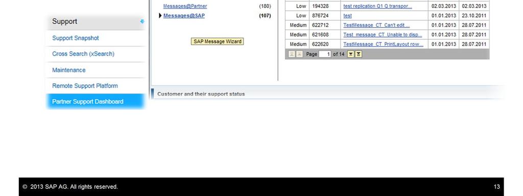 Here you can see a summary of your open support messages, and you can create new support messages from here using the SAP Message