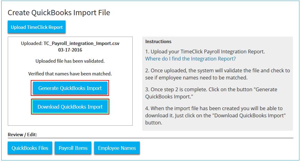 Generate and Download QuickBooks Import You will be directed back to the previous screen to generate your import file.