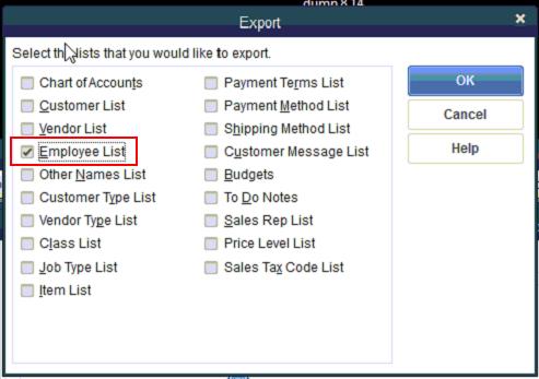 Export Employee List Go to File and choose Utilities, Export, and then Lists to IIF Files. Choose to save the file.