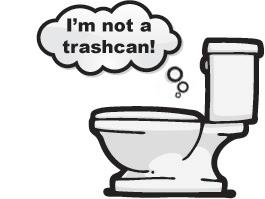 OPERATIONS System Information/Operations WHAT NOT TO FLUSH WHEN IN DOUBT THROW IT OUT!