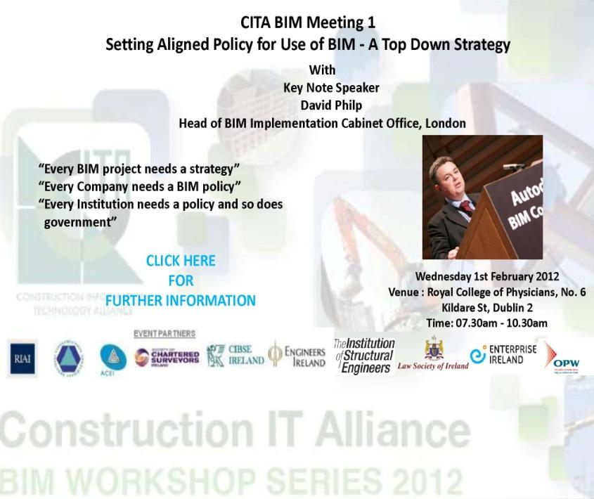 BIM Workshop Setting an aligned policy for use of BIM in regards to a top down strategy for Government, Institutions, companies and projects Roundtable Discussion Should the Irish Government follow