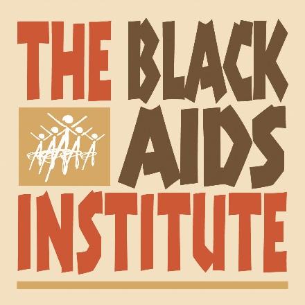 President & CEO The Black AIDS Institute Los Angeles, CA Founded in May of 1999, the