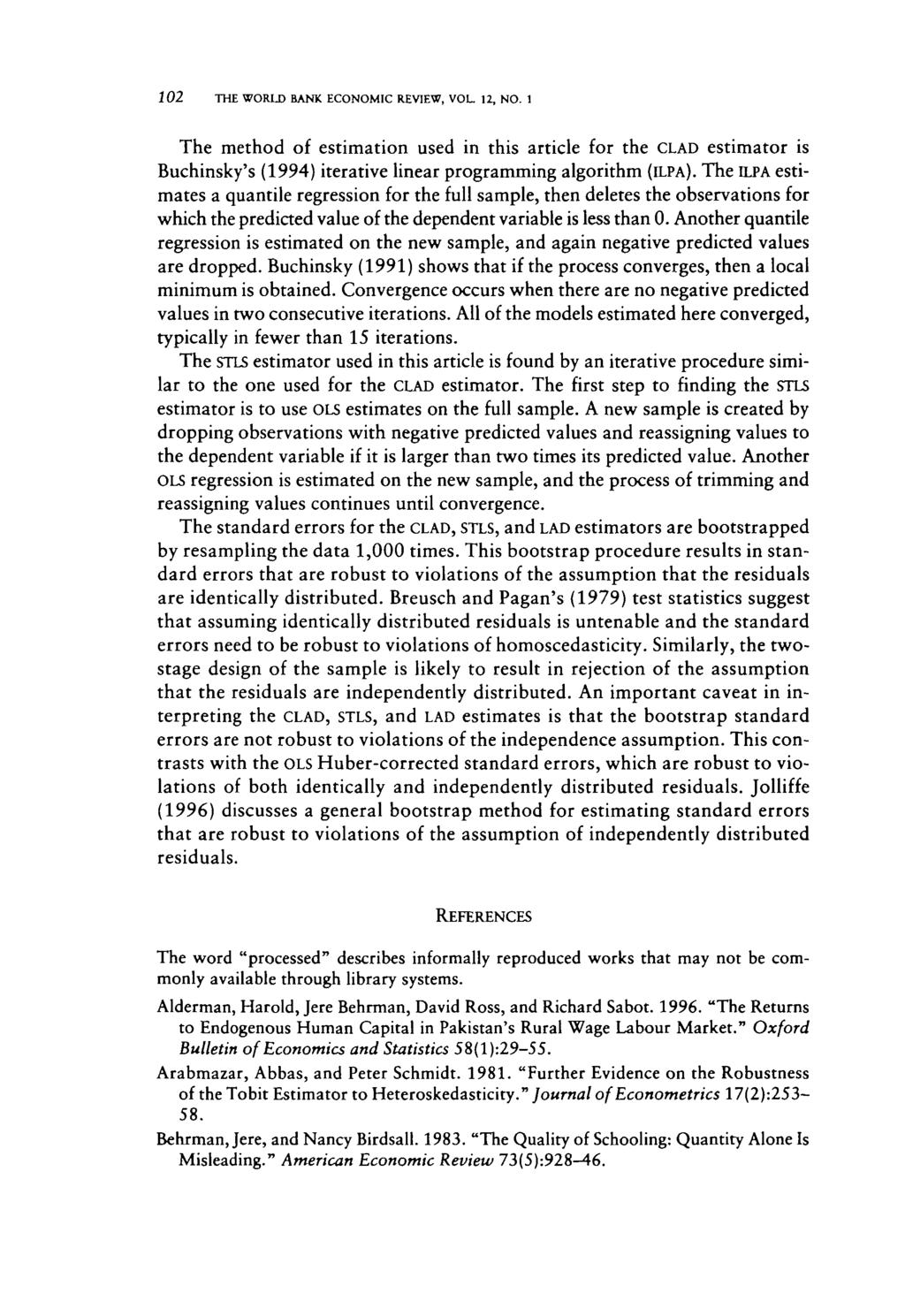 102 THE WORLD BANK ECONOMIC REVIEW, VOL. 12, NO. 1 The method of estimation used in this article for the CLAD estimator is Buchinsky's (1994) iterative linear programming algorithm (ILPA).