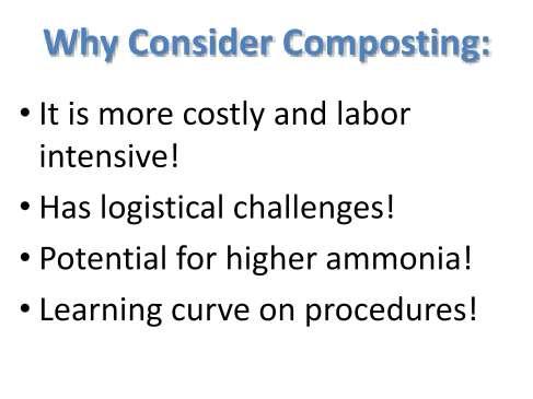 Based on everything discussed why consider in-house composting? *It is more costly, labor intensive and requires special equipment!