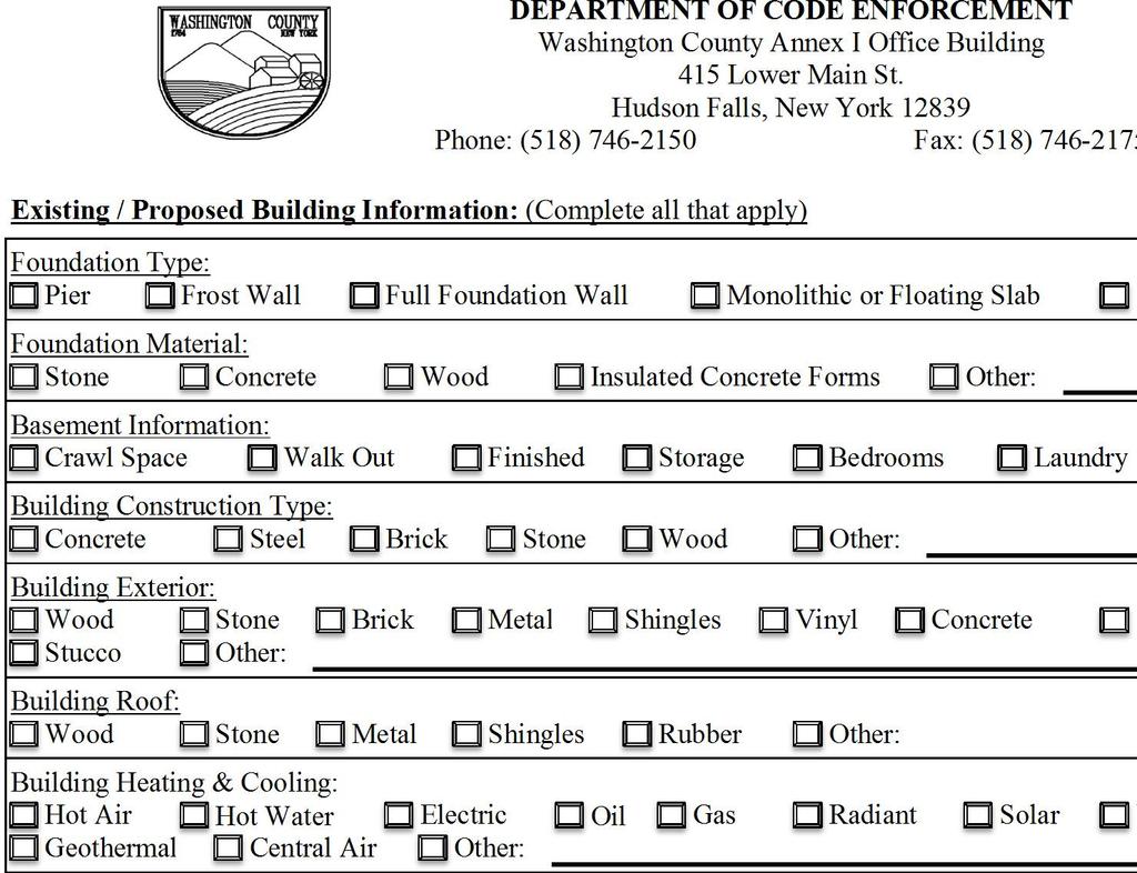 Building Construction Type: Concrete Steel Brick Stone Wood DEPARTMENT OF CODE ENFORCEMENT Existing / Proposed Building Information: (Complete all that apply) Foundation Type: Pier Frost Wall Full