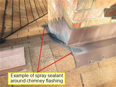 1. Roofing 1.1 FLASHINGS Inspected, Repair or Replace Areas of non-professionally applied spray sealant along the chimney flashing.