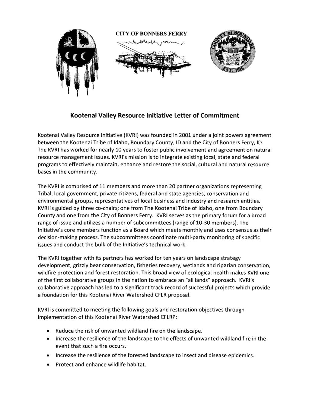 CITY OF BONNERS FERRY Kootenai Valley Resource Initiative Letter of Commitment Kootenai Valley Resource Initiative (KVRI) was founded in 2001 under a joint powers agreement between the Kootenai Tribe