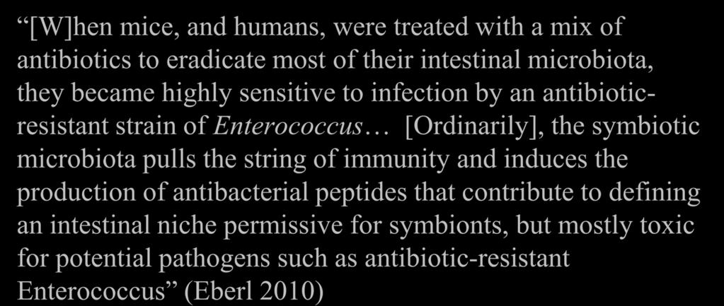 the symbiotic microbiota pulls the string of immunity and induces the production of antibacterial peptides that contribute to defining