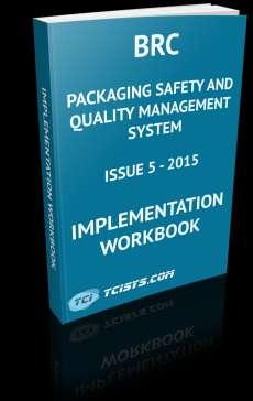 We have written this workbook to assist in the implementation of your BRC Packaging Safety and Quality Management System.
