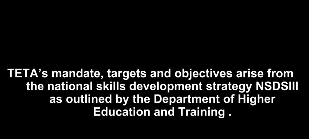 TETA SMME STRATEGY TETA s mandate, targets and objectives arise from the national skills