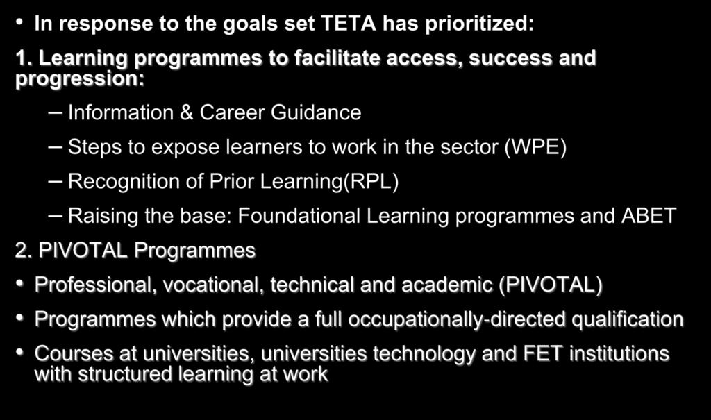 Goals of NSDS III (cont) In response to the goals set TETA has prioritized: 1.
