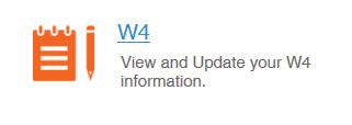 W4 To view or update your W4 click W4 or the associated icon.
