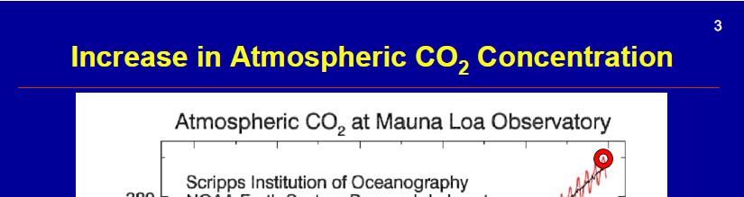 Atmospheric CO 2 Concentration lion (ppm) Parts Per Mill 390 388 386 384 382 380 GLOBAL MONTHLY MEAN CO 2 December 2009: 387.