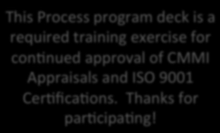 This Process program deck is a required training exercise for