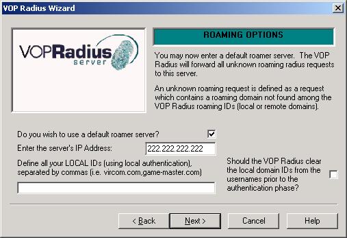 Roaming Options This panel is "optional" in as much as, if you don't specify default Roamer server, VOP Radius will be used to authenticate packets with a Roaming ID that isn't defined in one of your