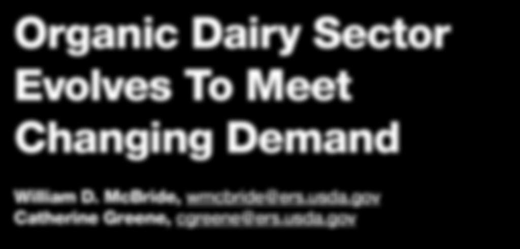 Between 2000 and 2005, the number of certified organic milk cows increased an average of 25 percent each year to more than 86,000 in 2005.