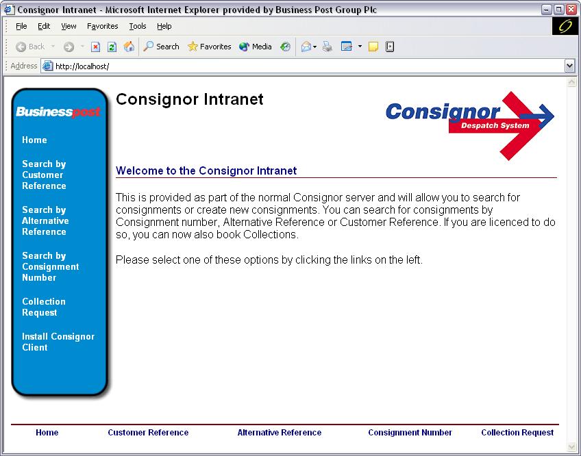 The Consignor Intranet The Consignor Intranetis used to perform simple queries against the Consignor database to find out more information about a consignment.