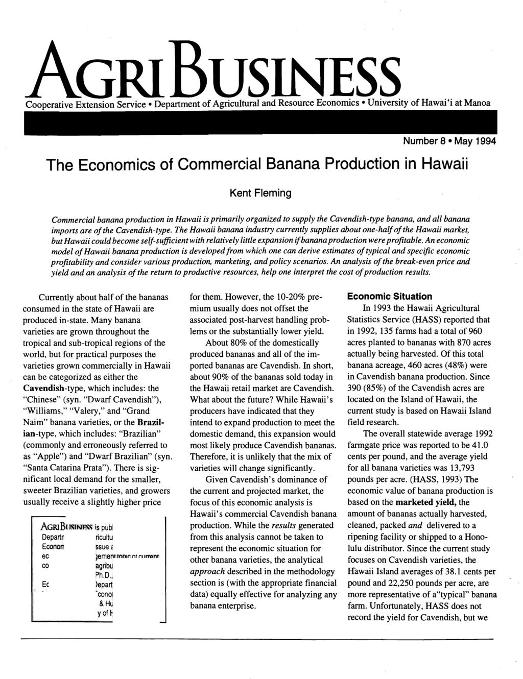 ESS Number 8 May 1994 The Economics of Commercial Banana Production in Hawaii Kent Fleming Commercial banana production in Hawaii is primarily organized to supply the Cavendish-type banana, and all