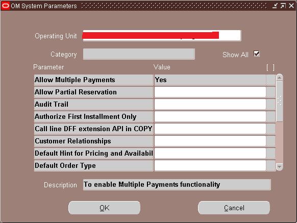 3 Pre-Payment Receipt Creation Setup and Process Steps 2- Navigation > Order Management Super User > Setup > system > Parameters > values Enter the name of the operating unit name and enable the Show