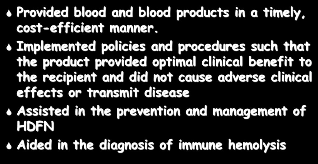 What we did Provided blood and blood products in a timely, cost-efficient manner.