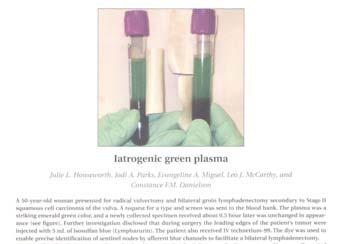 Iatrogenic Green Plasma due to Isosulfan Blue Dye Learning Objectives Pre-Analytic Issues in Laboratory Medicine What is the impact of posture on laboratory analytes?