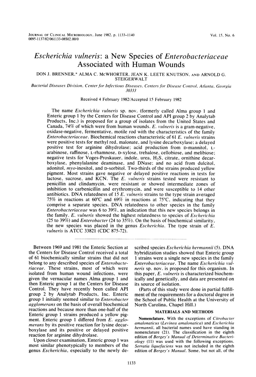 JOURNAL OF CLINICAL MICROBIOLOGY. June 1982. p. 1133-114 95-1137/82/61133-8$2./ Vol. 15. No. 6 Escherichia vulneris: a New Species of Enterobacteriaceae Associated with Human Wounds DON J.
