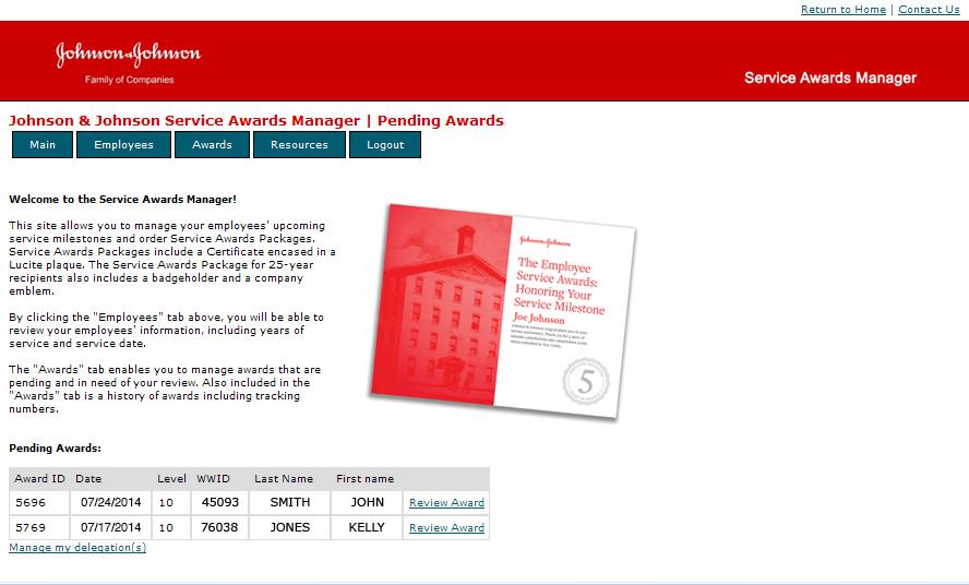 Site Navigation Main The main home page for you to learn about the Service Awards Manager. Pending employee awards will be listed at the bottom.