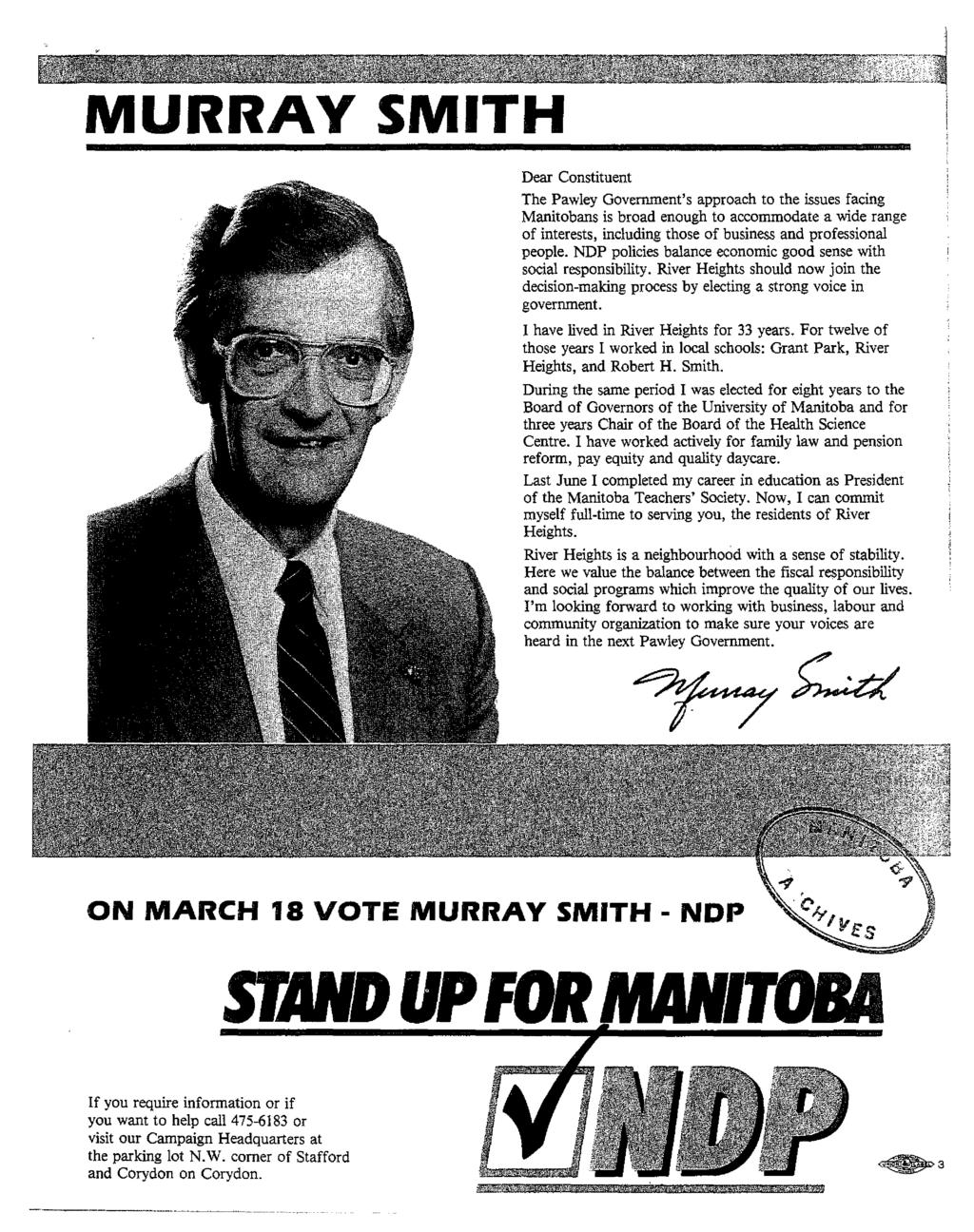 MURRAY SMITH Dear Constituent The Pawley Government's approach to the issues facing Manitobans is broad enough to accommodate a wide range of interests, including those of business and professional