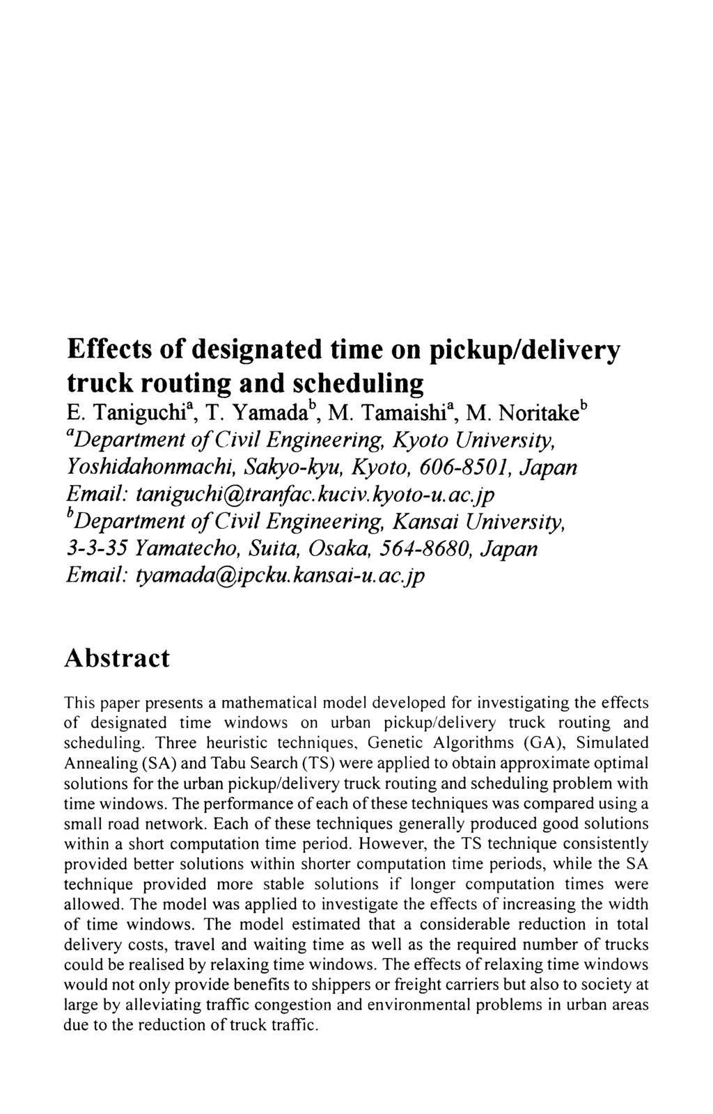 Effects of designated time on pickup/delivery truck routing and scheduling E. Taniguchf, T. Yamada\ M. Tamaishi*, M.