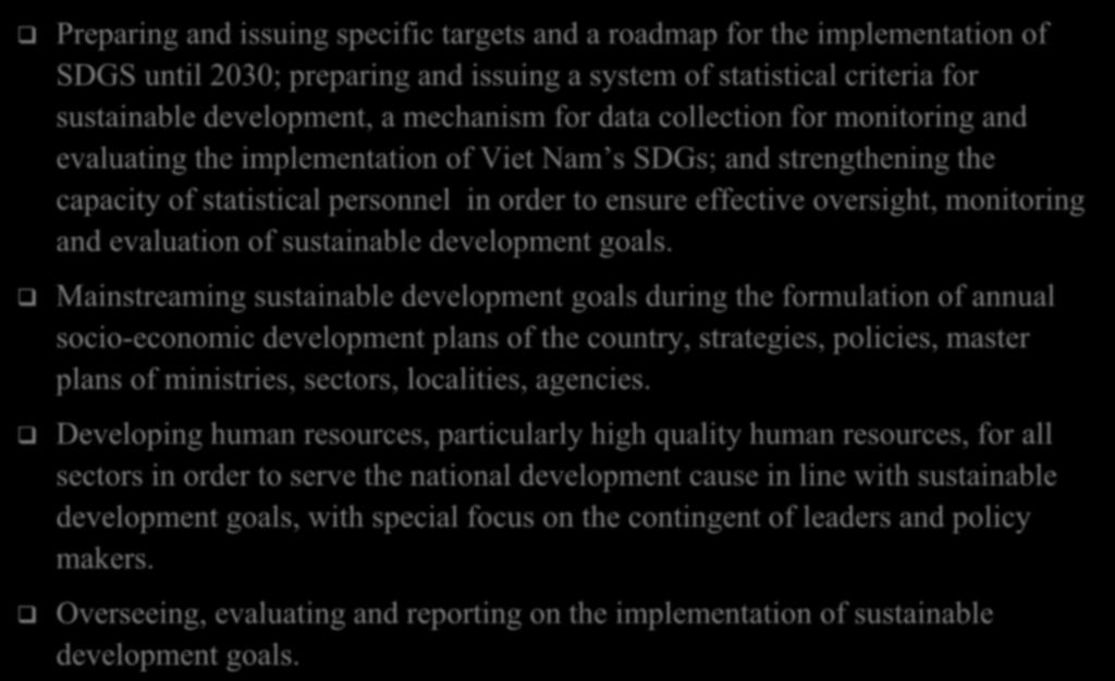 KEY TASKS TO BE IMPLEMETED DURING 2017-2020 Preparing and issuing specific targets and a roadmap for the implementation of SDGS until 2030; preparing and issuing a system of statistical criteria for