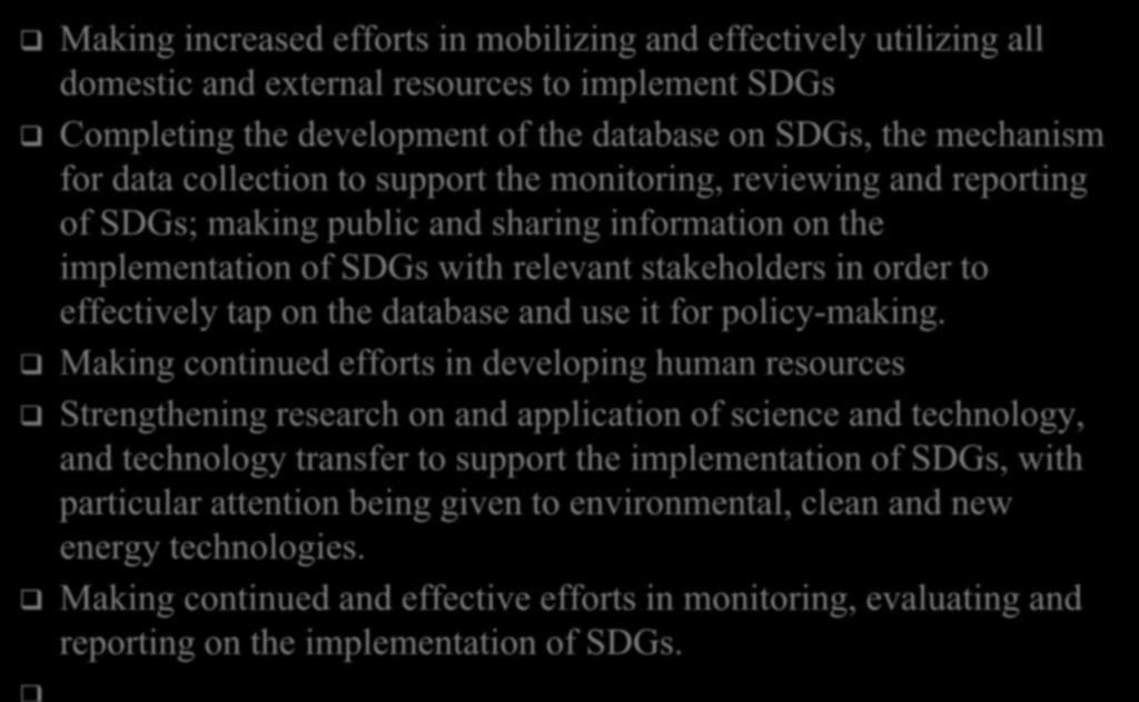 KEY TASKS TO BE IMPLEMETED DURING 2021-2030 Making increased efforts in mobilizing and effectively utilizing all domestic and external resources to implement SDGs Completing the development of the