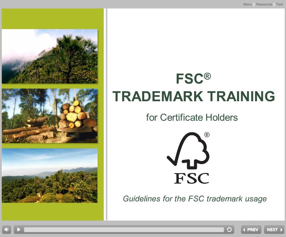 FSC free online training course on FSC trademark use The course is available in English, French, German, Italian, Japanese and Portuguese.