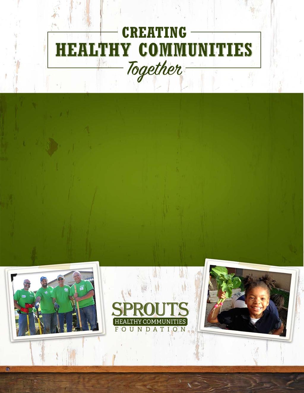 The Sprouts Healthy Communities Foundation supports health and wellness causes that directly impact the neighborhoods where our customers and team members live, work and play.