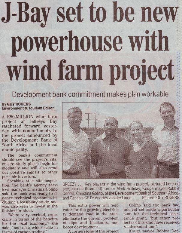 1. Background - A Project with a long history in SA Kouga Wind Farm proposed on part of Sunnyside dairy farm, outside Jeffrey s Bay in 2001 Municipality very supportive and representative on the