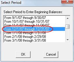 Select Period, p. 391 Select From 12/01/07 through 12/31/07 as your Chart of Accounts Beginning Balance period so that your journals will start on January 1, 2008.