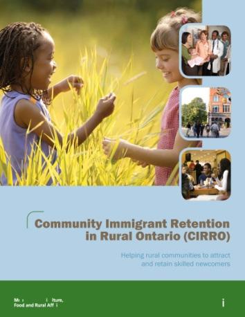 Community Immigrant Retention in Rural Ontario leadership in response to emerging rural ED needs Focus on human capital challenges and opportunities 2011: all net growth in Ontario s workforce will