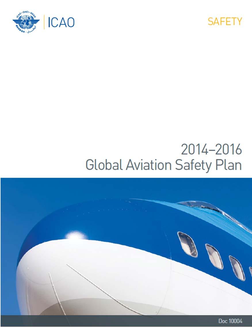 2014 2016 Global Aviation Safety Plan (GASP) The GASP recognizes the importance of