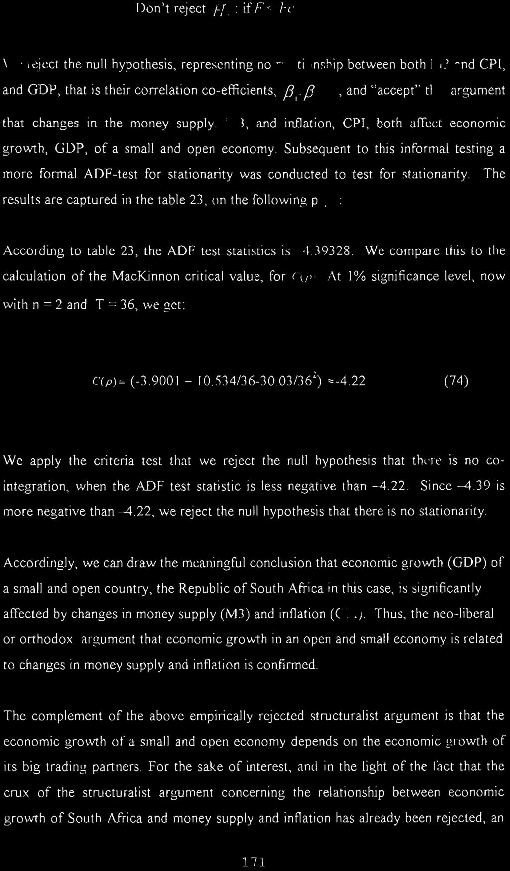 Don't reject H 0: iff < Fe We reject the null hypothesis, representing no relationship between both M3 and CPI, and GDP, that is their correlation co-efficients, /3,,/3, =0, and "accept" the argument