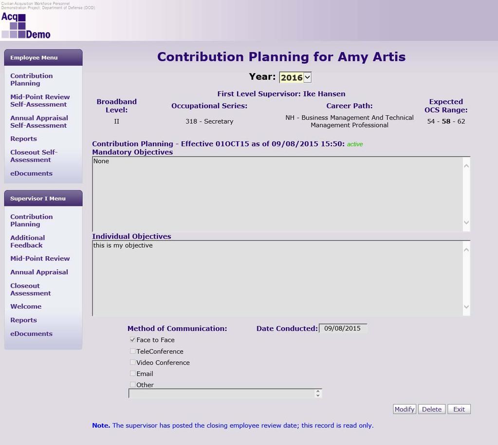 Modifying a Contribution Plan Supervisor Only the supervisor can initiate the modification of Contribution Planning once the planning has been finalized. This is done by clicking on the modify button.